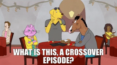 Mr Peanutbutter saying "What is this, a crossover episode?"