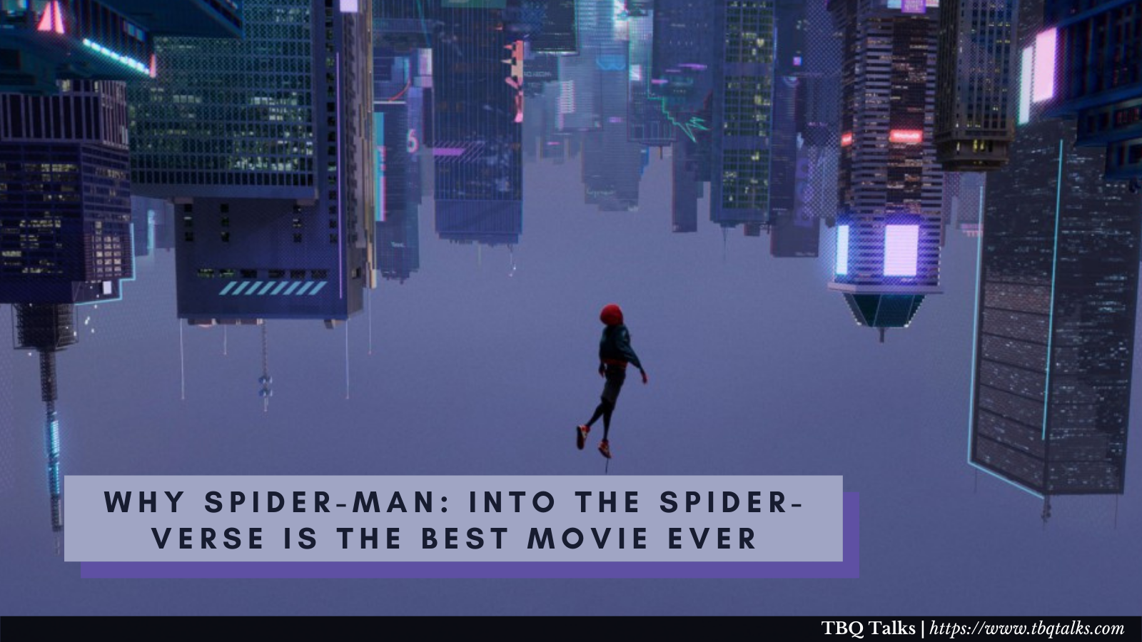 Why Into The Spider-Verse Is The Best Spider-Man Movie