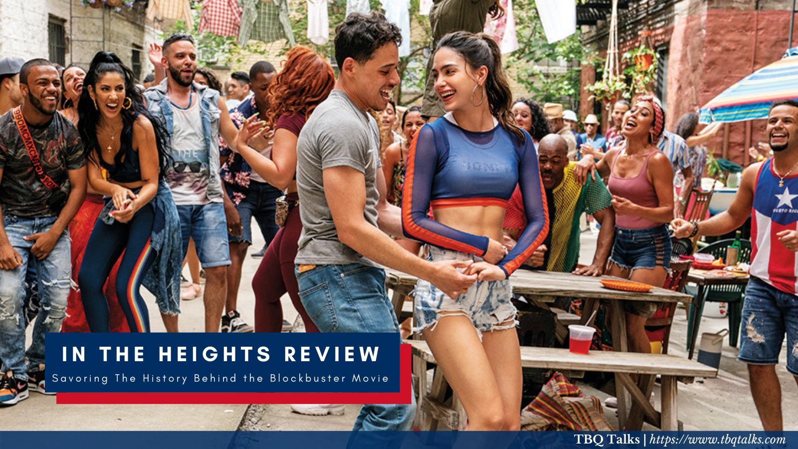 In the Heights Review: Savoing the History Behind the Blockbuster Movie