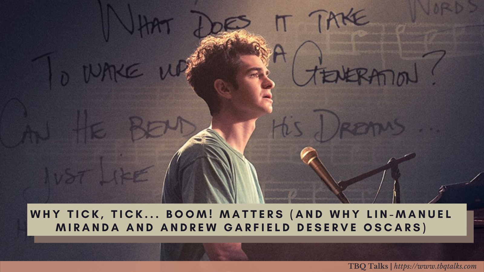 Why Tick, Tick... Boom! Matters And Why Lin-Manuel Miranda and Andrew Garfield Deserve Oscars