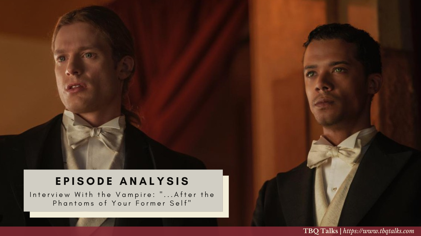 Episode Analysis Interview With the Vampire: "...After the Phantoms of Your Former Self"