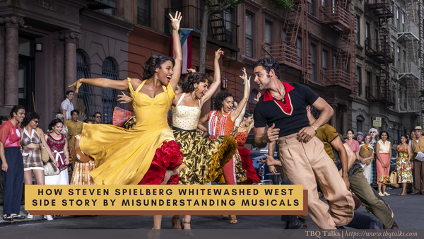 How Steven Spielberg Whitewashed West Side Story by Misunderstanding Musicals