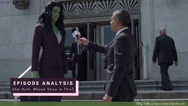 Episode Analysis She-Hulk: Whose Show is This?