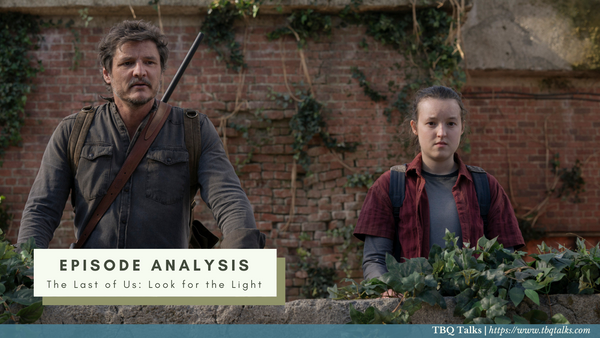 Episode Analysis The Last of Us: Look for the Light