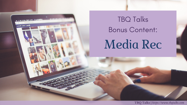 TBQ Talks Bonus Content Media Rec